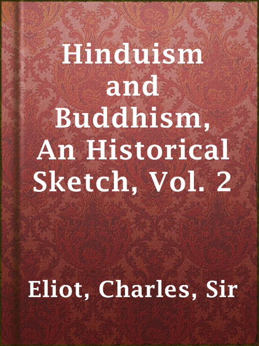 Title details for Hinduism and Buddhism, An Historical Sketch, Vol. 2 by Sir Charles Eliot - Available